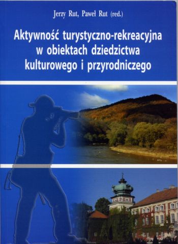 Aktywność turystyczno-rekreacyjna w obiektach dziedzictwa kulturowego i przyrodniczego