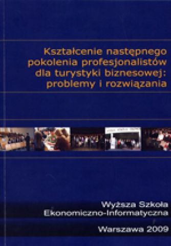 Kształcenie następnego pokolenia profesjonalistów dla turystyki biznesowej - problemy i rozwiązania