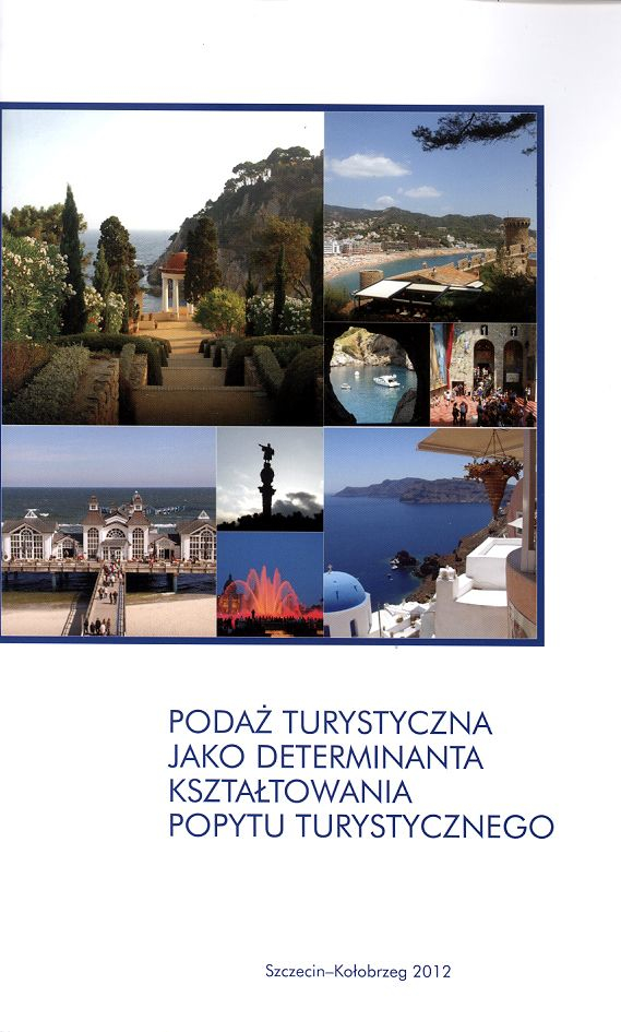 Podaż turystyczna jako determinanta kształtowania popytu turystycznego