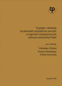 Turystyka i rekreacja na obszarach przyrodniczo cennych w regionach transgranicznych północno-wschodniej Polski