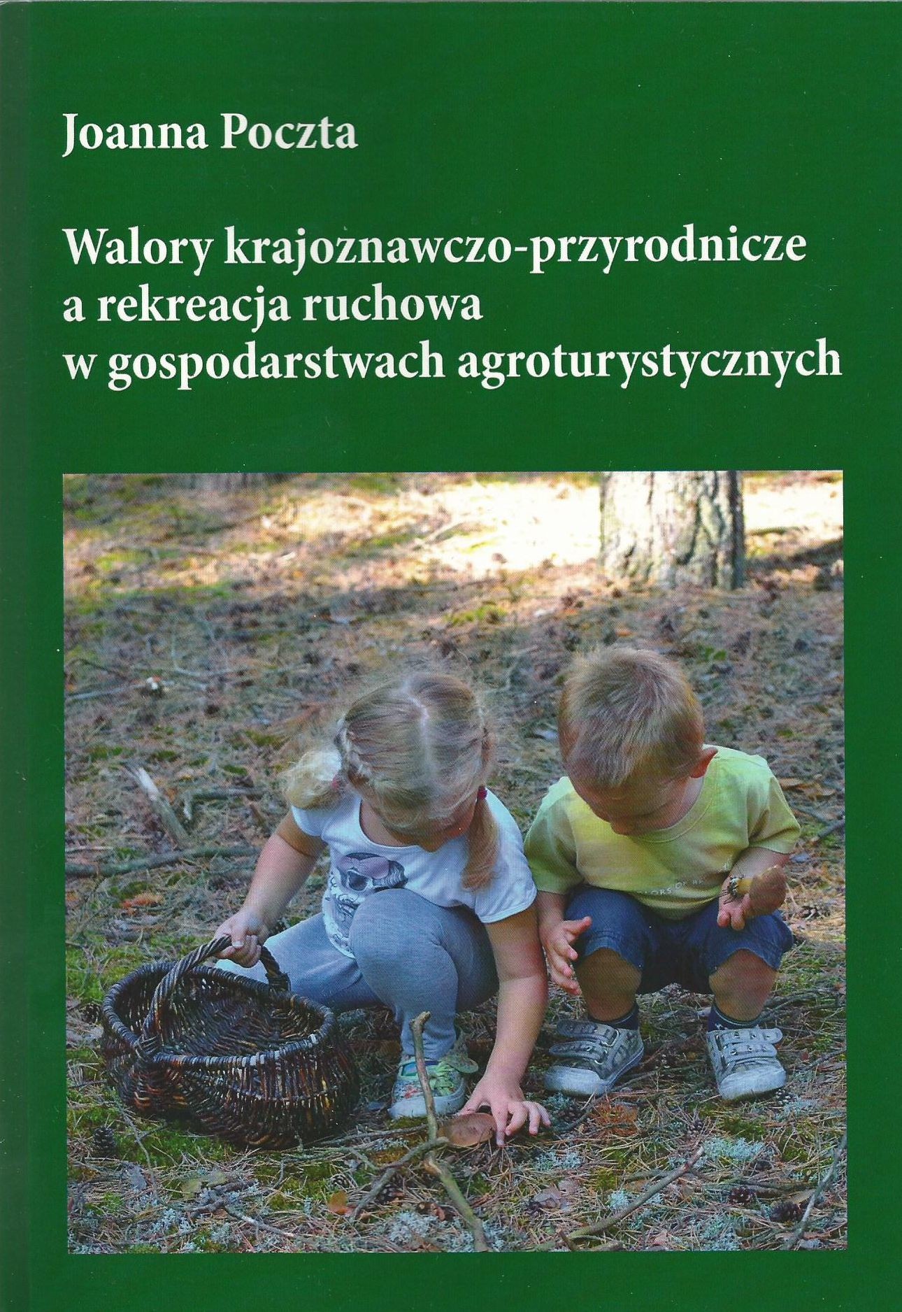 Walory krajoznawczo-przyrodnicze a rekreacja ruchowa w gospodarstwach agroturystycznych