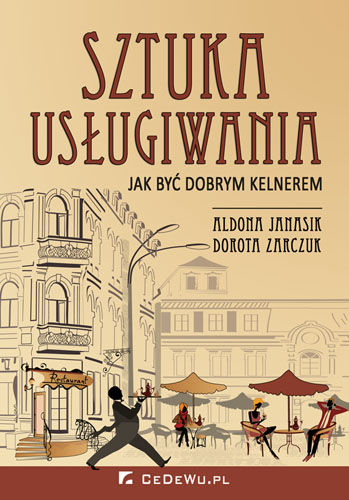 Sztuka usługiwania. Jak zostać dobrym kelnerem